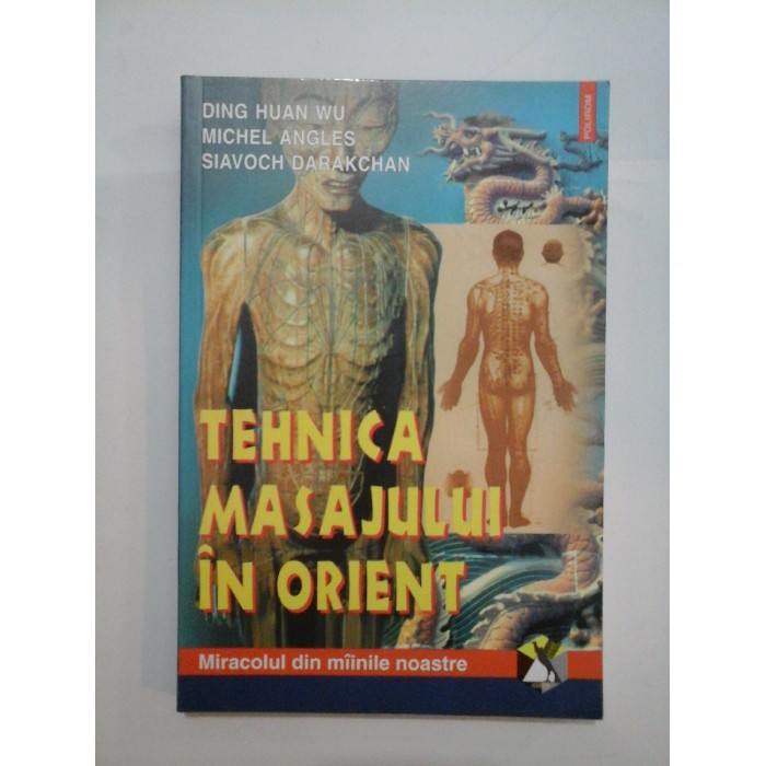 TEHNICA  MASAJULUI  IN ORIENT - Ding Huan Wu,  Michel Angles, Siavoch Darakchan